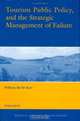 Tourism Public Policy, and the Strategic Management of Failure (Advances in Tourism Research), William Revill Kerr 