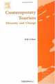 Contemporary Tourism : Diversity and Change (Tourism Social Science Series), Erik Cohen 
