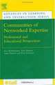 Communities of Networked Expertise : Professional and Educational Perspectives (Advances in Learning and Instruction), Kai P J Hakkarainen 