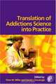 Translation of Addictions Science Into Practice, Peter M. Miller 