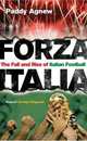Forza Italia: The Fall and Rise of Italian Football, Paddy Agnew 