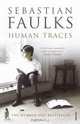 Human Traces, Sebastian Faulks 