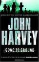 Gone to Ground, John Harvey 
