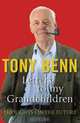 Letters To My Grandchildren, Tony Benn 