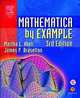 Mathematica by Example, Martha L. Abell, James P. Braselton 
