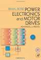 Power Electronics And Motor Drives: Advances and Trends, Bimal Bose 