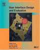 User Interface Design and Evaluation (The Morgan Kaufmann Series in Interactive Technologies) (The Morgan Kaufmann Series in Interactive Technologies), Debbie Stone, Caroline Jarrett, Mark Woodroffe, Shailey Minocha 