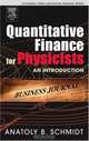 Quantitative Finance for Physicists : An Introduction (2academic Press Advanced Finance Series), Anatoly B. Schmidt 