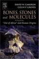 Bones, Stones and Molecules: "Out of Africa" and Human Origins, David W. Cameron, Colin P. Groves 