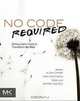 No Code Required: Giving Users Tools to Transform the Web, Allen Cypher, Mira Dontcheva, Tessa Lau, Jeffrey Nichols 