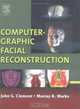 Computer-Graphic Facial Reconstruction, John G. Clement 