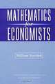 Mathematics for Economists (Economic Theory, Econometrics, and Mathematical Economics), 