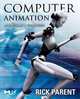 Computer Animation, Second Edition: Algorithms and Techniques, Rick Parent 