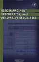 Risk Management, Speculation, and Derivative Securities, 