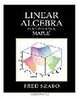 Linear Algebra: An Introduction Using Maple, Fred Szabo 