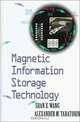 Magnetic Information Storage Technology : A Volume in the ELECTROMAGNETISM Series (Electromagnetism), Shan X. Wang, A. M. Taratorin 
