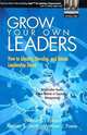 Grow Your Own Leaders: How to Identify, Develop, and Retain Leadership Talent, William C. Byham, Audrey B. Smith, Matthew J. Paese 