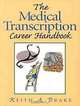 Medical Transcription Career Handbook, The, Keith A. Drake 