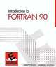 Introduction to FORTRAN 90 (2nd Edition), Larry R. Nyhoff, Sanford Leestma 