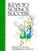 Keys to Science Success, Janet Katz, Carol Carter, Joyce Bishop, Sarah Lyman Kravits 