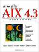 Simply AIX 4.3 (2nd Edition), Casey Cannon, Scott Trent, Carolyn Jones, Casey Cannnon 