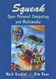 Squeak: Open Personal Computing and Multimedia, Mark J. Guzdial, Kimberly M. Rose 