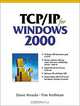 TCP/IP For Windows 2000, Dave Houde, Tim Hoffman 