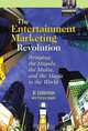 The Entertainment Marketing Revolution: Bringing the Moguls, the Media, and the Magic to the World, Al Lieberman, Pat Esgate 