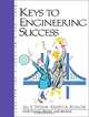 Keys to Engineering Success, Jill S. Tietjen, Kristy A. Schloss, Carol Carter, Joyce Bishop, Sarah Lyman Kravits 