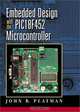 Embedded Design with the PIC18F452, John B. Peatman 