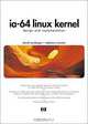 IA-64 Linux Kernel: Design and Implementation, David Mosberger, Stephane Eranian 