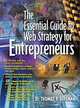 The Essential Guide to Web Strategy for Entrepreneurs, Thomas P. Bergman 