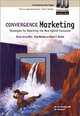 Convergence Marketing: Strategies for Reaching the New Hybrid Consumer, Yoram Wind, Vijay Mahajan 
