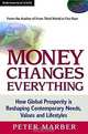 Money Changes Everything: How Global Prosperity is Reshaping Our Needs, Values, and Lifestyles, Peter Marber 