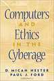 Computers and Ethics in the Cyberage, D. Micah Hester, Paul J. Ford, Paul Ford 