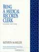 Being a Medical Records Clerk (2nd Edition), Kathryn McMiller 