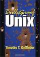 Bulletproof UNIX, Tim Gottleber 
