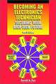 Becoming an Electronics Technician: Securing Your High-Tech Future (4th Edition), Ronald A. Reis 