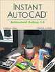 Instant AutoCAD: Architectural Desktop 3.0, Stephen J. Ethier, Christine A. Ethier 
