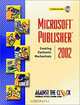 Microsoft Publisher 2002: Creating Electronic Mechanicals, Against the Clock 