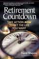 Retirement Countdown: Take Action Now to Get the Life You Want (Financial Times Prentice Hall Books), David Shapiro 