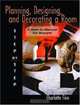Planning, Designing and Decorating a Room; Step by Step, Charlotte Finn 