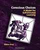 Conscious Choices : A Model for Self-Directed Learning, Elaine Gray 