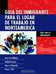 Guia Del Inmigrante Para El Lugar De Trabajo En Norteamerica, Anna Graf Willliams 