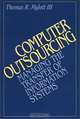 Computer Outsourcing: Managing the Transfer of Information Systems, Thomas R., III Mylott 