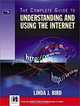 The Complete Guide to Understanding and Using the Internet, Linda Bird 