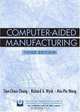 Computer-Aided Manufacturing (3rd Edition) (Prentice Hall International Series on Industrial and Systems Engineering), Tien-Chien Chang, Richard A. Wysk, Hsu-Pin Wang 
