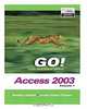 GO Series : Microsoft Access 2003 Volume 1 (Go! With Microsoft Office 2003), Shelley Gaskin, Linda Foster-Turpen 