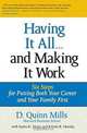 Having It All ... And Making It Work : Six Steps for Putting Both Your Career and Your Family First (Financial Times Prentice Hall Books), D. Quinn Mills, Sasha K. Mattu, Kirstin Hornby 