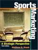 Sports Marketing: A Strategic Perspective, Matthew Shank 
